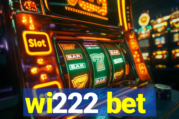wi222 bet